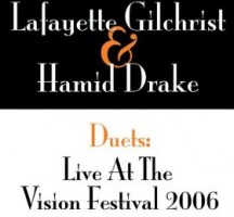 MY Favorite Album of 200(6-7?) – Lafayette Gilchrist and Hammid Drake – Live at the Vison Fest